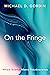 On the Fringe by Michael D. Gordin