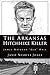 The Arkansas Hitchhike Killer: James Waybern "Red" Hall (True Crime)
