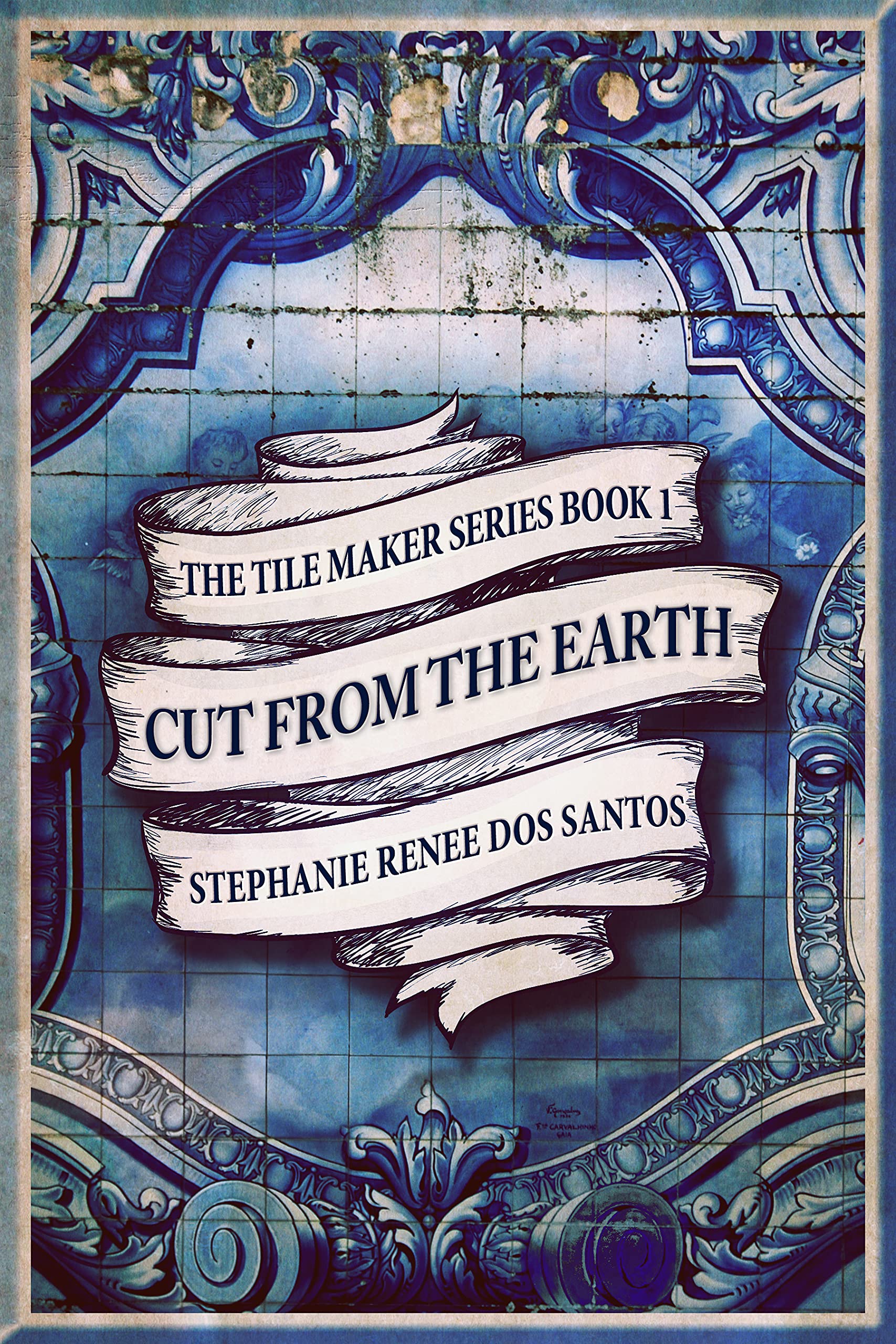 Cut From The Earth (The Tile Maker Series, #1)