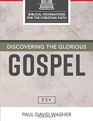 Discovering the Glorious Gospel [ESV Edition]