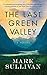 The Last Green Valley (Center Point Platinum Fiction (Large Print))