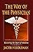 The Way of the Physician: Recovering the Heart of Medicine