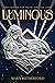 Luminous by Mara Rutherford