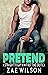 Pretend: A Straight to Gay M/M First Time Erotica