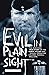 Evil in Plain Sight by David A. Gibb