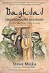 Baghdad Underground Railroad: Saving American Allies in Iraq Baghdad Underground Railroad: Saving American Allies in Iraq