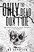 ONLY THE DEAD DON'T DIE Fin...