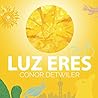 Luz eres: Un libro de meditación para niños (Spanish Edition) Luz eres: Un libro de meditación para niños (Spanish Edition)