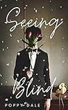 Seeing Blind by Poppy Dale