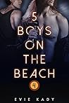 5 Boys on the Beach (5 Boys, #4) 5 Boys on the Beach (5 Boys, #4)