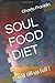 SOUL FOOD DIET: eat till ya full !