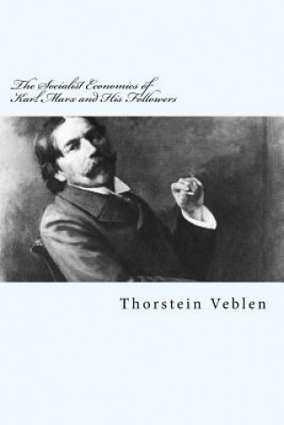 The Socialist Economics of Karl Marx and His Followers (Kindle Edition)