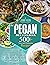 Pegan Diet Cookbook: 500+ T...