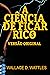 A CIÊNCIA DE FICAR RICO: VERSÃO ORIGINAL (Portuguese Edition)