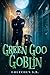 Green Goo Goblin (Jas Bond #1)