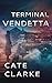 Terminal Vendetta by Cate Clarke