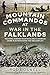 Mountain Commandos at War in the Falklands: The Royal Marines Mountain and Arctic Warfare Cadre in Action During the 1982 Conflict