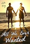 All We Ever Wanted