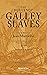 The Huguenot Galley Slaves
