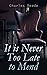 It is Never Too Late to Mend: Historical Romance