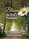 Bloom in God's Promises: Daily Devotions to Walk a Consistent and Confident Pathway with Jesus (Bloom Daily Devotional Series Book 3)