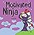 Motivated Ninja (Ninja Life Hacks #55)
