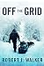 Off the Grid (EMP Survival in a Powerless World, #27)