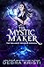 The Mystic Maker