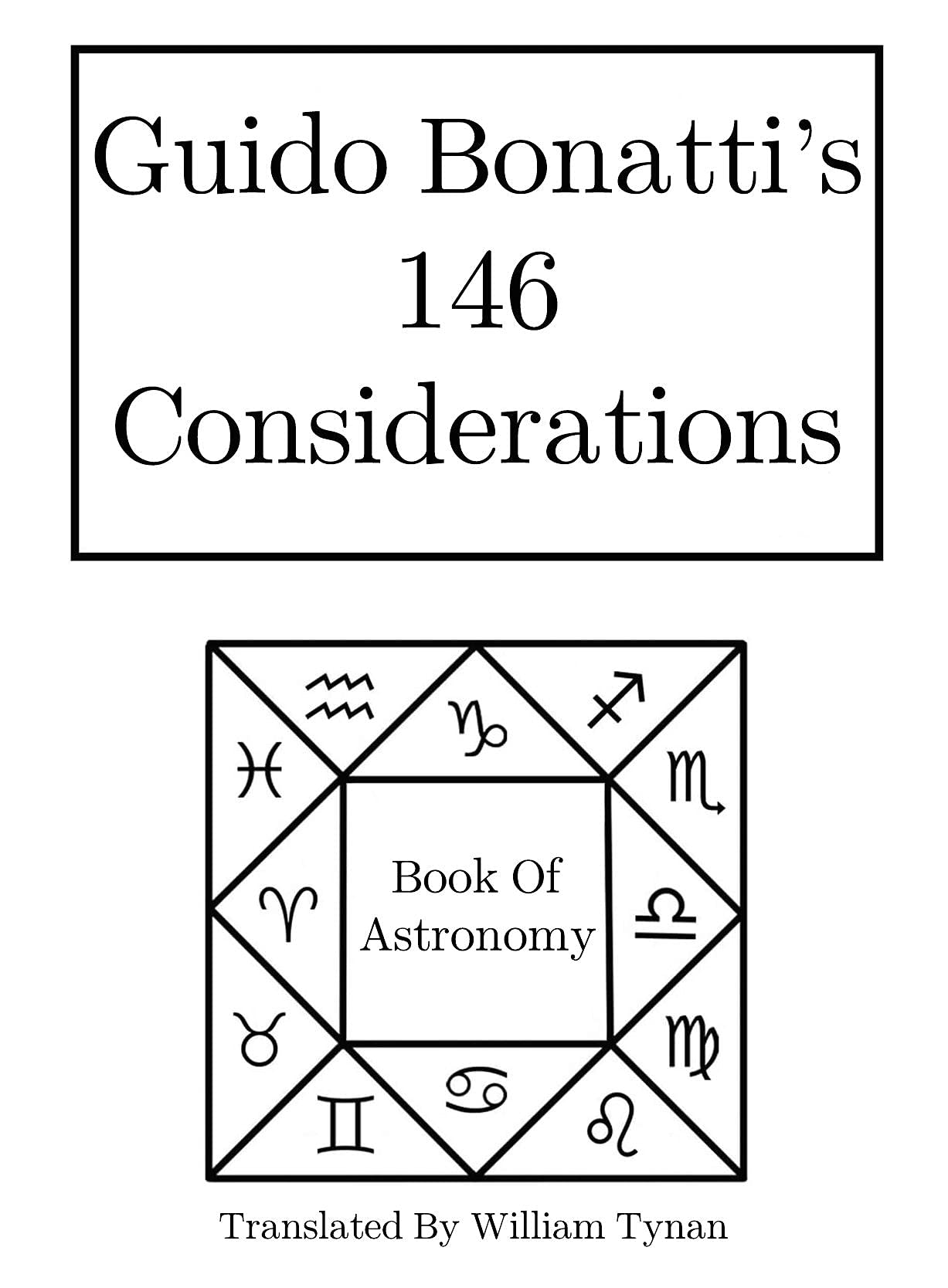 Guido Bonatti's 146 Considerations (Guido Bonatti's Book Of Astronomy 4)