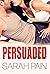 Persuaded: A Threesome Sex Story