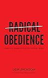 Radical Obedience...