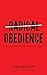 Radical Obedience  by Jem  Jackson
