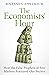 The Economists' Hour: How the False Prophets of Free Markets Fractured Our Society