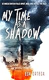 My Time As A Shadow: A Zombie Apocalypse Survival Thriller