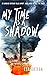 My Time As A Shadow: A Zombie Apocalypse Survival Thriller