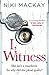 I, Witness by Niki Mackay I, Witness by Niki Mackay