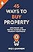 45 Ways to Buy Property by Rick Gannon