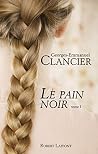 Le pain noir - tome 1 - NE (01) Le pain noir - tome 1 - NE (01)