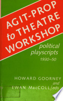 Agitprop to Theatre Workshop: Political Playscripts 1930-50