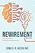 Rewirement: Rewiring The Way You Think About Retirement!