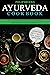 AYURVEDA COOKBOOK: Try 121 ...