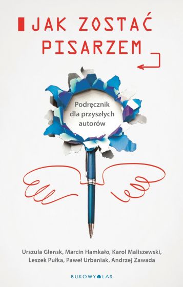 Jak zostać pisarzem. Podręcznik dla przyszłych autorów