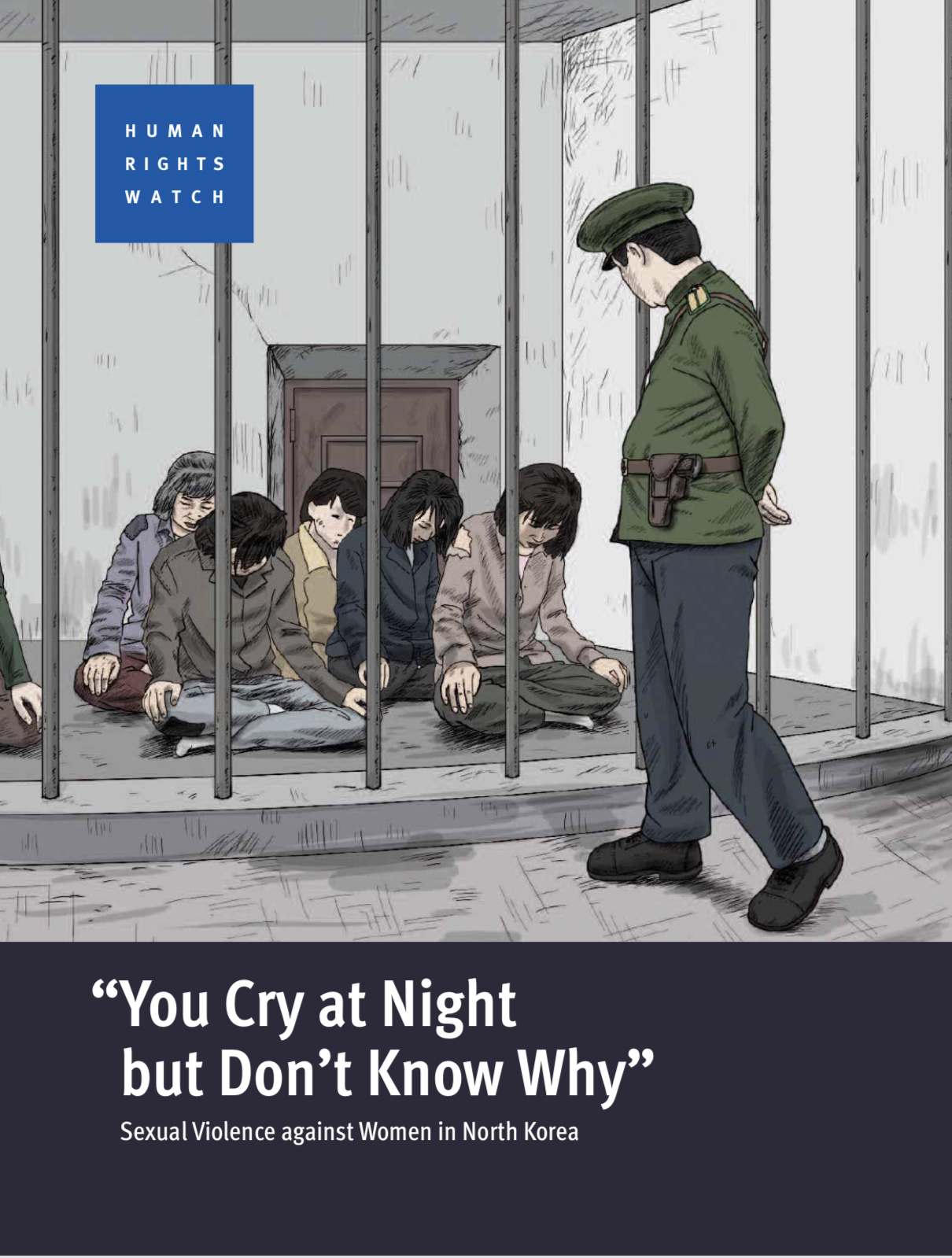 “You Cry at Night but Don’t Know Why” Sexual Violence against Women in North Korea