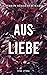 Aus Liebe