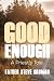 Good Enough by Steve Gruman Good Enough by Steve Gruman