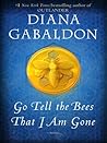 Go Tell the Bees That I Am Gone by Diana Gabaldon Go Tell the Bees That I Am Gone by Diana Gabaldon