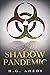 Shadow Pandemic