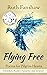 Flying Free: Poems for Pilg...