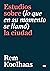 Estudios sobre (lo que en su momento se llamó) la ciudad (Spanish Edition)