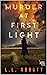 Murder At First Light: A La...